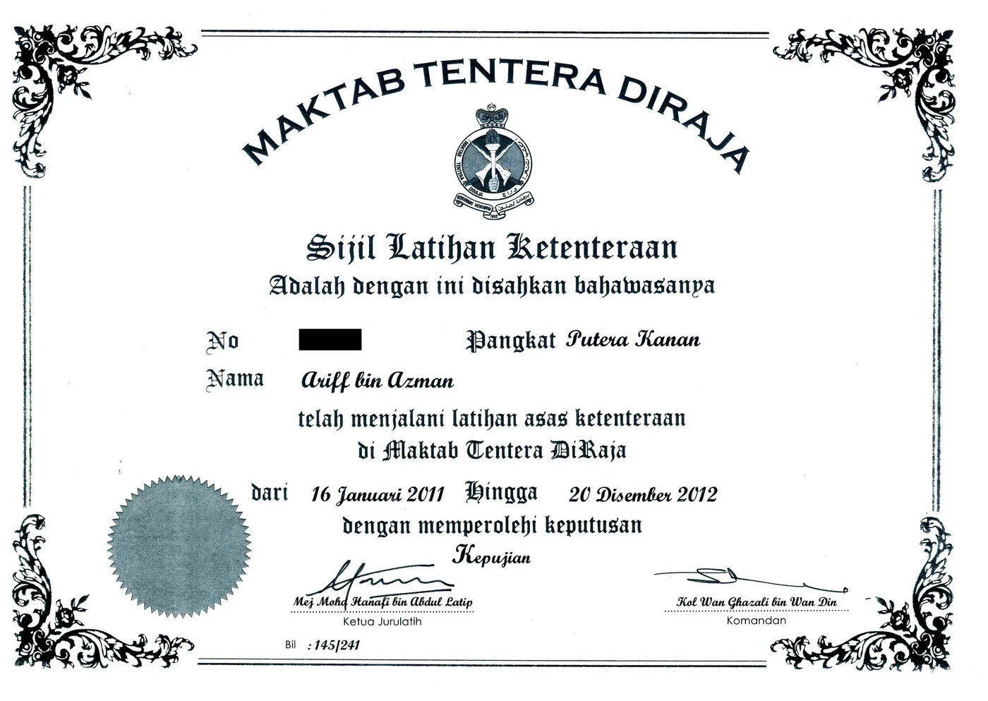 Sijil Latihan Ketenteraan, Maktab Tentera Diraja (MTD), 16 Januari 2011 hingga 20 Disember 2012. Nombor tentera telah ditutup.