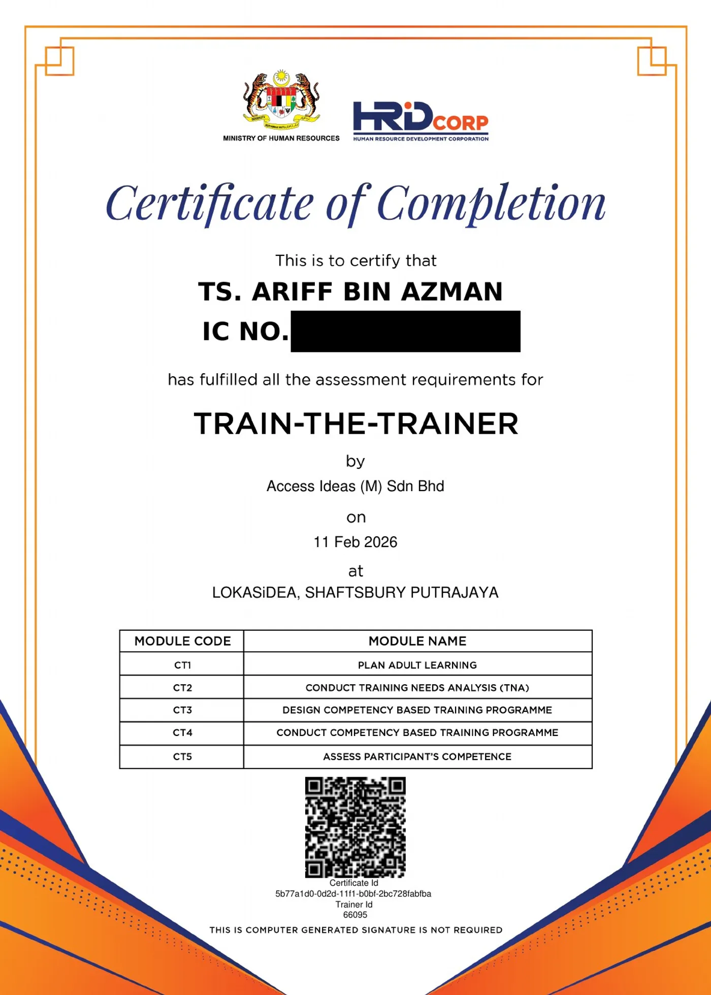 Sijil Penyempurnaan HRD Corp: Train-the-Trainer, dinilai oleh Access Ideas (M) Sdn Bhd di Putrajaya pada 11 Februari 2026, meliputi modul CT1 hingga CT5. Nombor kad pengenalan telah ditutup.